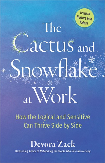 The Cactus and Snowflake at Work, Devora Zack