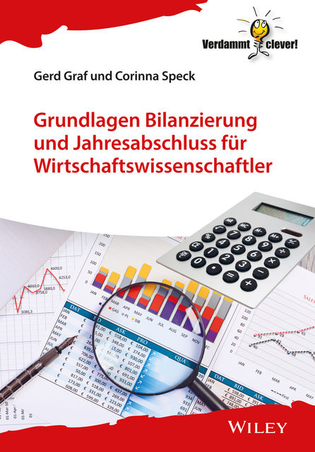 Grundlagen Bilanzierung und Jahresabschluss für Wirtschaftswissenschaftler, Corinna Speck, Gerd Graf