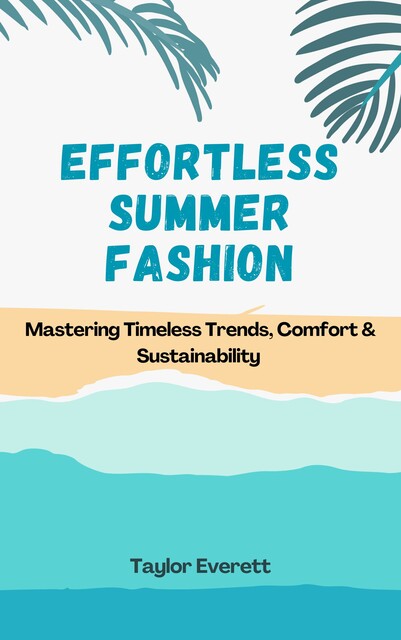 Effortless Summer Fashion, Taylor Everett