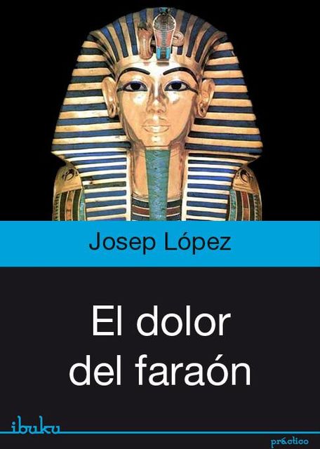 El dolor del Faraón, López Josep