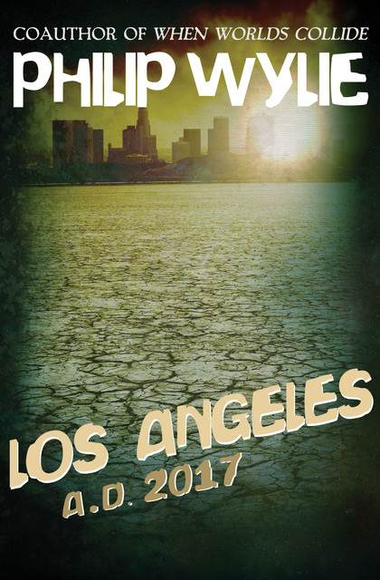 Los Angeles, Philip Wylie