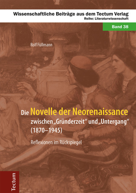Die Novelle der Neorenaissance zwischen «Gründerzeit» und “Untergang” (1870–1945), Rolf Füllmann