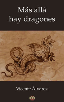 Más allá hay dragones, Vicente Álvarez