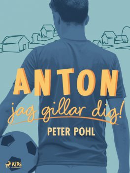 Anton, jag gillar dig, Peter Pohl