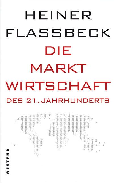 Die Marktwirtschaft des 21. Jahrhunderts, Heiner Flassbeck