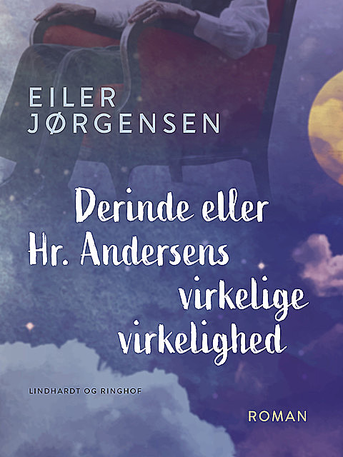 Derinde eller Hr. Andersens virkelige virkelighed, Eiler Jørgensen