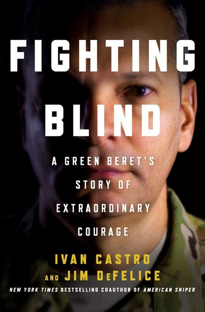 Fighting Blind, Jim DeFelice, Ivan Castro