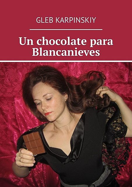 Un chocolate para Blancanieves, Gleb Karpinskiy