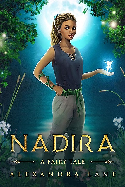 Nadira A Fairy Tale, Alexandra Lane