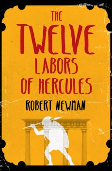 The Twelve Labors of Hercules, Robert Newman