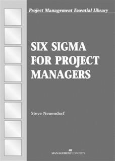 Six Sigma for Project Managers, Steve Neuendorf