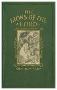 The Lions of the Lord / A Tale of the Old West, Harry Leon Wilson