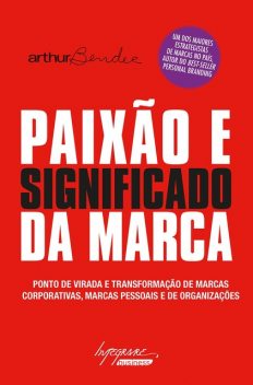 Paixão e significado da marca, Arthur Bender