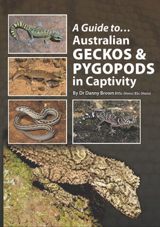 A Guide to Australian Geckos & Pygopods, Danny Brown