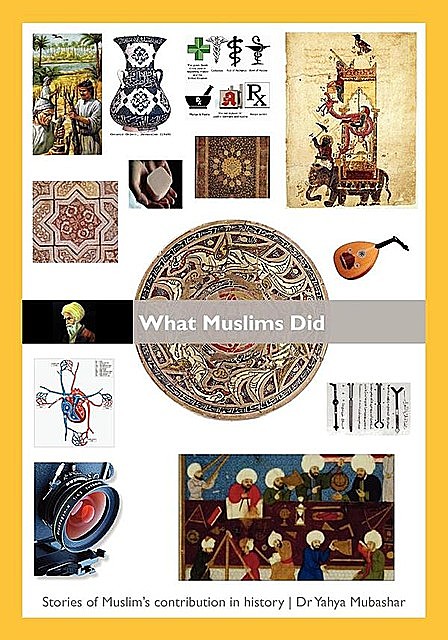 What Muslims Did, Yahya Mubashar