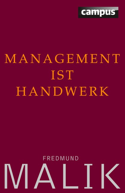 Management ist Handwerk, Fredmund Malik