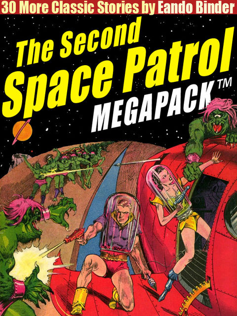 The Second Space Patrol MEGAPACK ™, Eando Binder