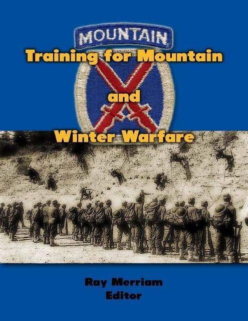 Training for Mountain and Winter Warfare, Ray Merriam