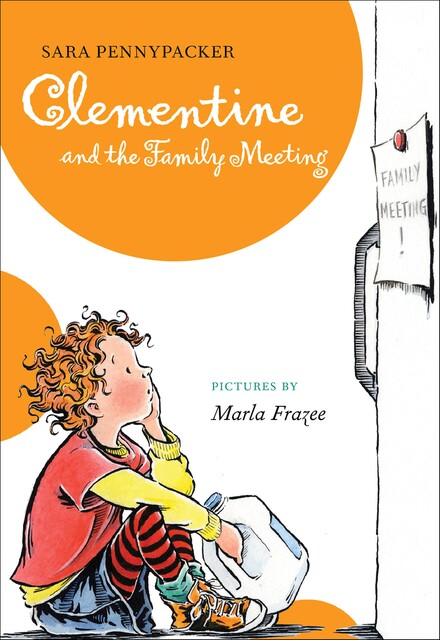 Clementine and the Family Meeting, Sara Pennypacker