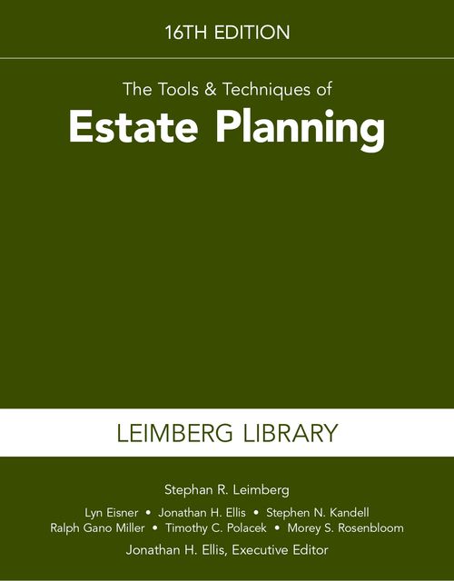 The Tools & Techniques of Estate Planning, 16th Edition, Leimberg Stephan, Lyn Eisner
