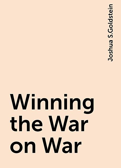 Winning the War on War, Joshua S.Goldstein