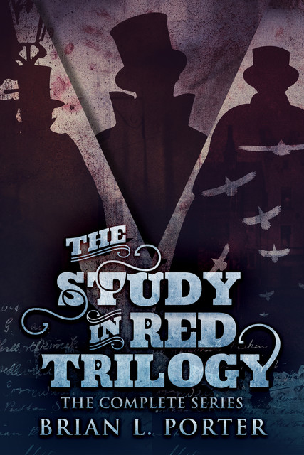 The Study In Red Trilogy, Brian L. Porter