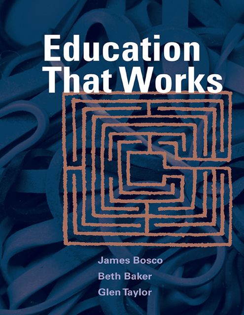 Education That Works, Beth Baker, Glen Taylor, James Bosco