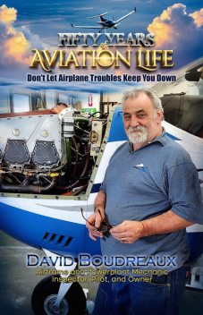 Fifty Years Of Aviation Life, David Boudreaux