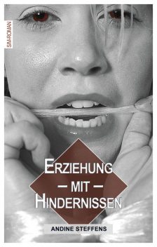 Erziehung mit Hindernissen, Andine Steffens