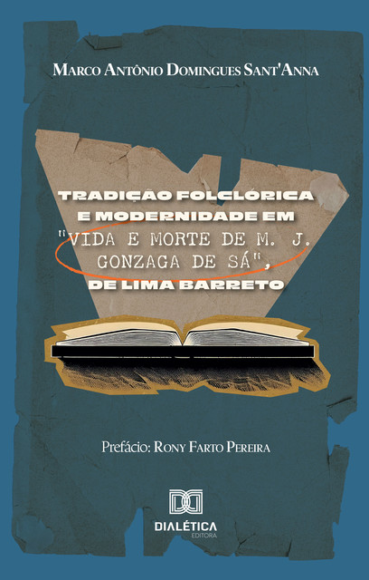 Tradição Folclórica e Modernidade em «Vida e Morte de M. J. Gonzaga de Sá", de Lima Barreto, Marco Antônio Domingues Sant'Anna