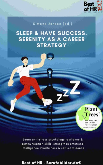 Sleep & Have Success. Serenity as a Career Strategy, Simone Janson