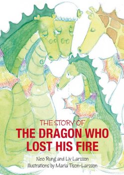 The Story of the Dragon Who Lost His Fire, Liv Larsson, Neo Rung