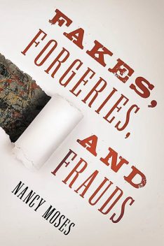 Fakes, Forgeries, and Frauds, Nancy Moses