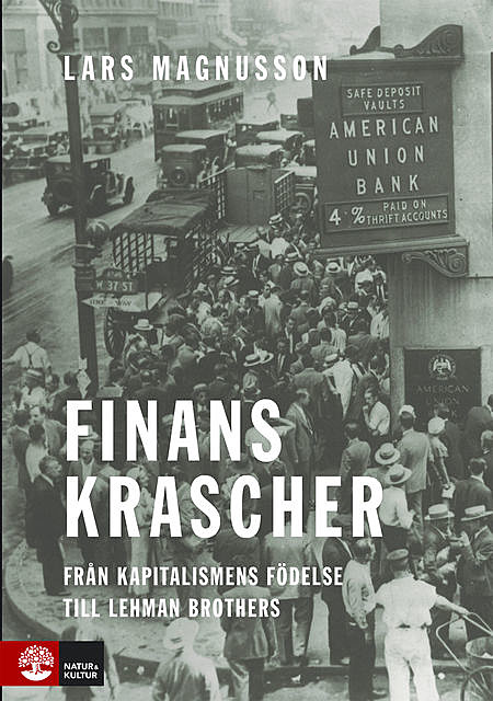 Finanskrascher : från kapitalismens födelse till Lehman Brothers, Lars Magnusson
