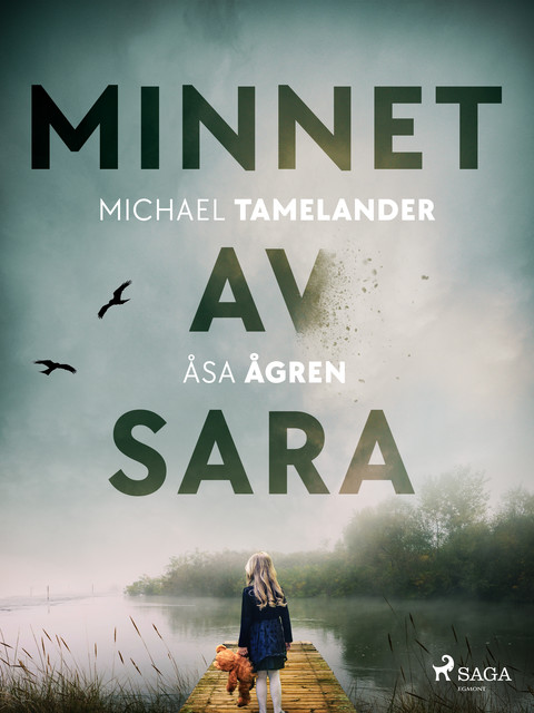 Minnet av Sara, Michael Tamelander, Åsa Ågren