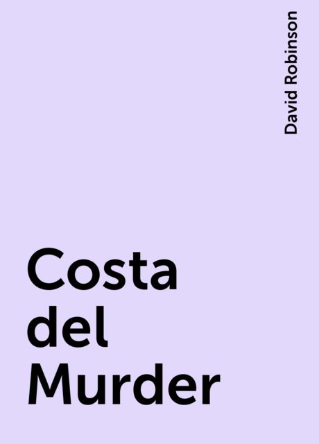 Costa del Murder, David Robinson