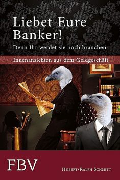 Liebet Eure Banker, Hubert-Ralph Schmitt