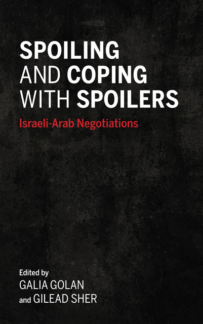 Spoiling and Coping with Spoilers, Edited by Galia Golan, Gilead Sher