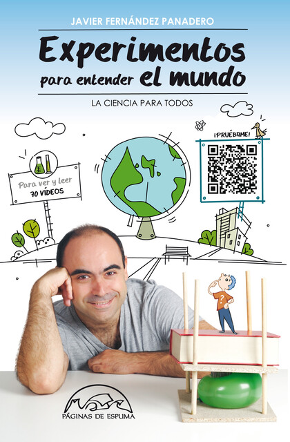 Experimentos para entender el mundo, Javier Fernández Panadero