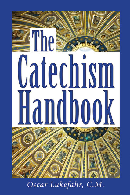 The Catechism Handbook, Oscar Lukefahr