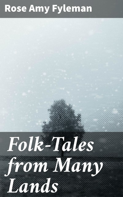 Folk-Tales from Many Lands, Rose Fyleman