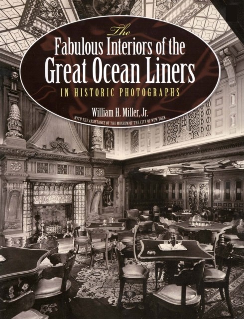 The Fabulous Interiors of the Great Ocean Liners in Historic Photographs, William Miller