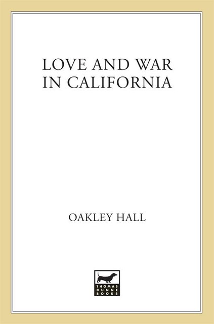Love & War in California, Oakley Hall