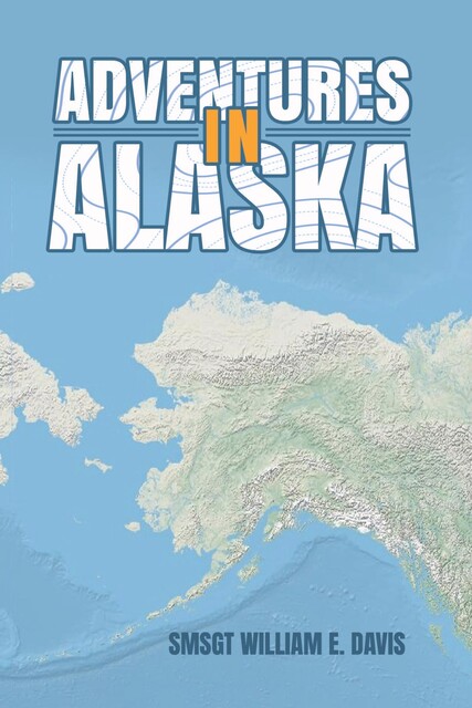 Adventures in Alaska, SmSgt William W. Davis