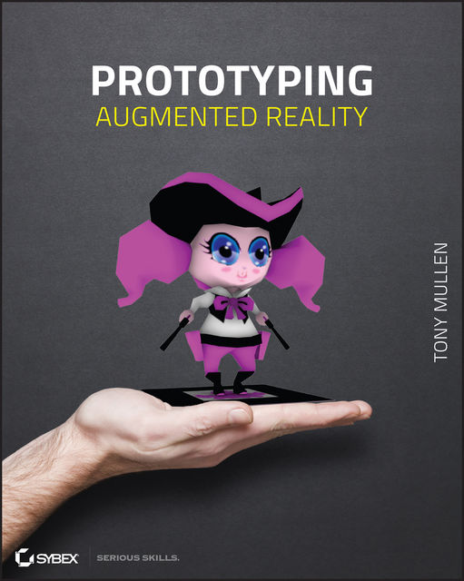 Prototyping Augmented Reality, Tony Mullen