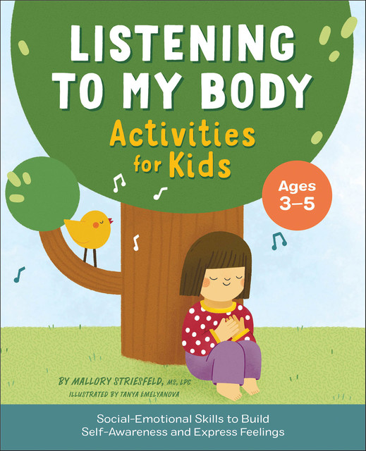 Listening to My Body: Activities for Kids, Mallory Striesfeld