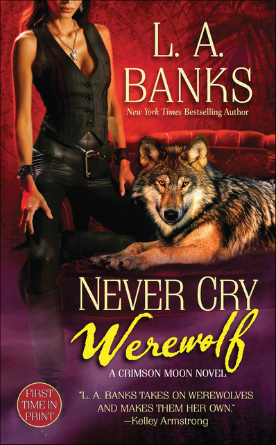Never Cry Werewolf, L.A.Banks