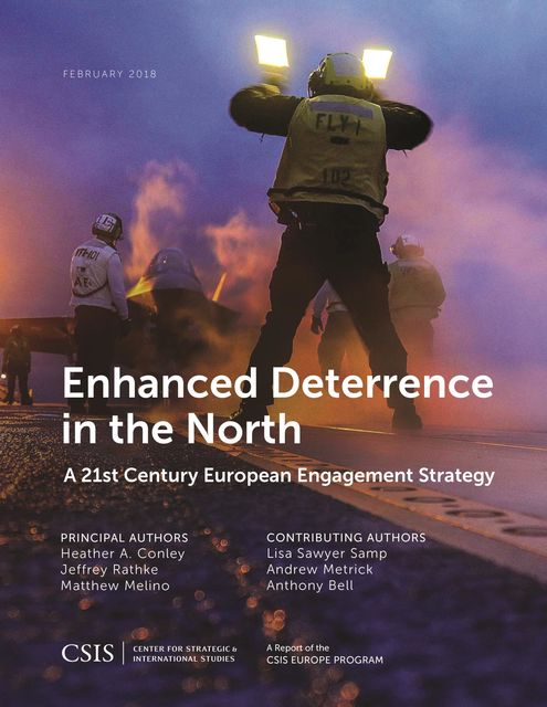Enhanced Deterrence in the North, Heather A. Conley, Jeffrey Rathke, Matthew Melino