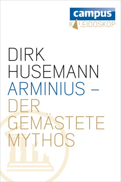 Arminius – Der gemästete Mythos, Dirk Husemann