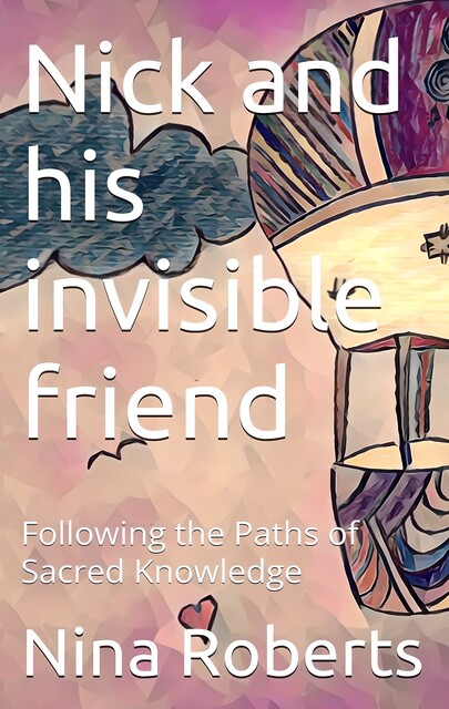 Nick and His Invisible Friend, Nina Roberts